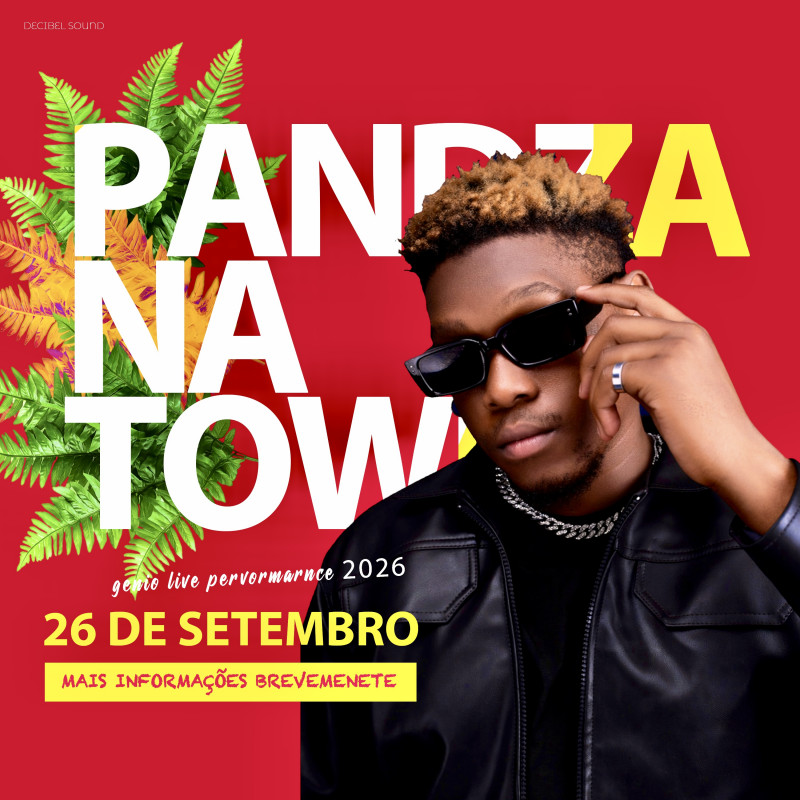 PANDZA NA TOWN - MAPUTO 2026